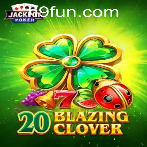 Explorando o Empolgante Mundo do Jogo 20BlazingClover